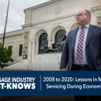 Mortgage Industry Must-Knows: 2008 to 2020: Lessons in Mortgage Servicing During Economic Crisis