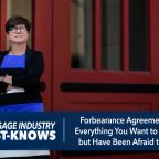 Mortgage Industry Must-Knows: Forbearance Agreements – Everything You Want to Know but Have Been Afraid to Ask