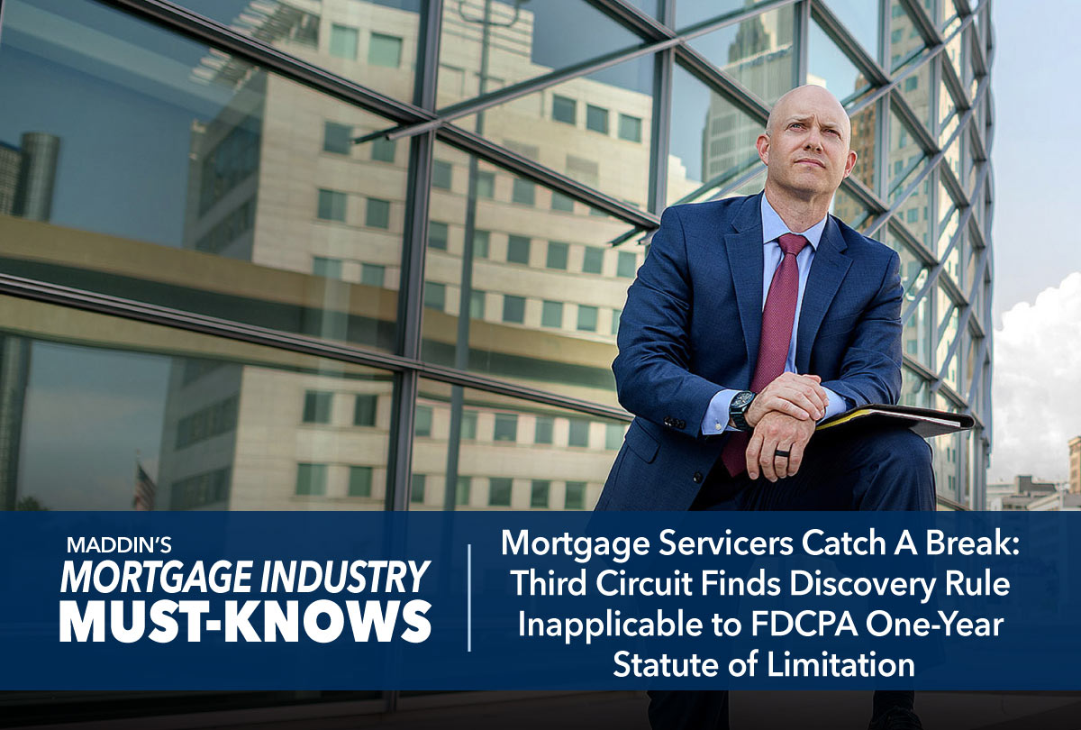 mortgage-servicers-catch-a-break-third-circuit-finds-discovery-rule-inapplicable-to-fdcpa-one-year-statute-of-limitation