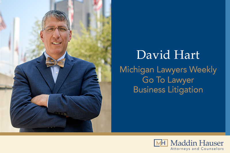 michigan-lawyers-weekly-names-david-hart-a-go-to-lawyer-in-business-litigation